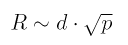 R \sim d \sqrt p
