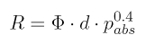 R = \Phi \cdot d \cdot p^{0.4}_{abs}